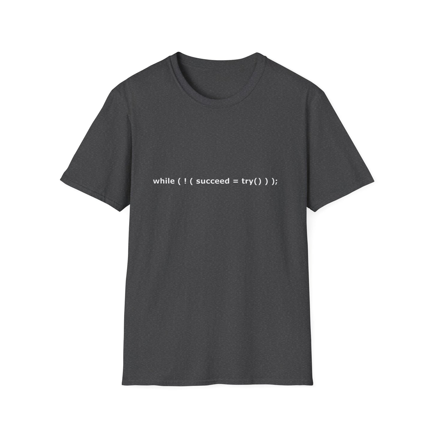 Programmer T-Shirt — "while (( succeed = try() ));" Code Humor Tee